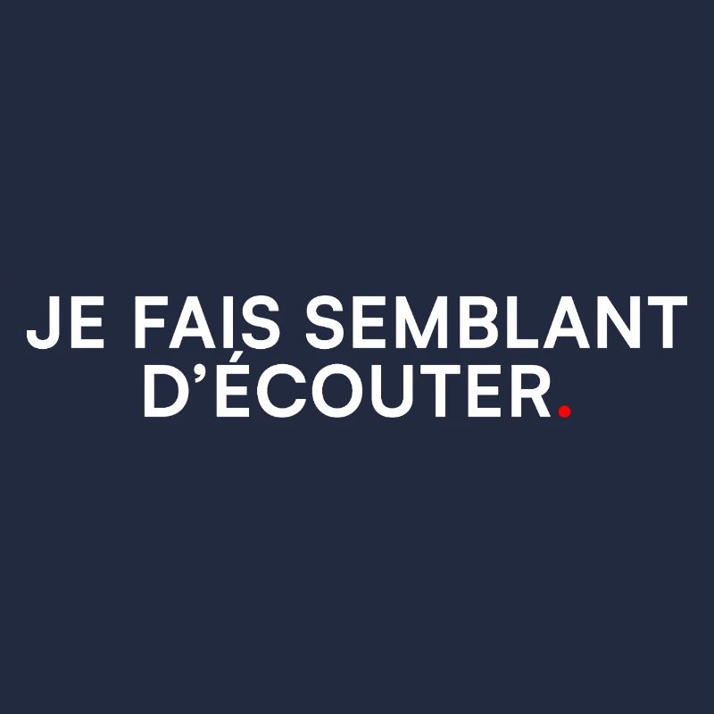 Je fais semblant d’écouter humour bureau