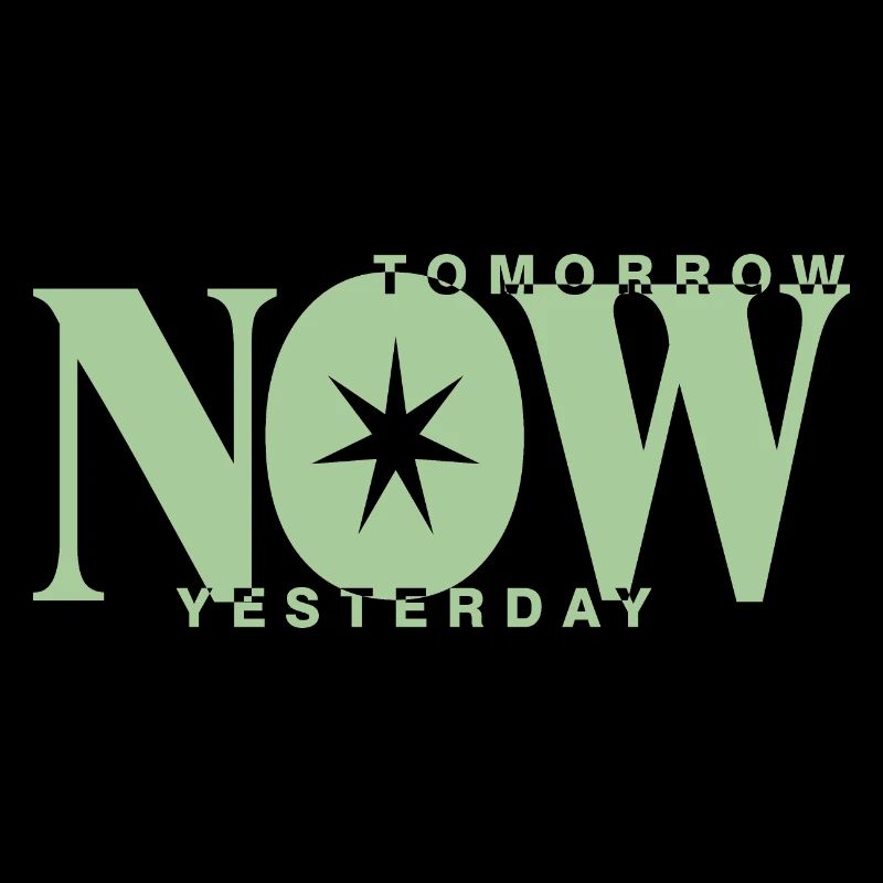 tomorrow now yesterday