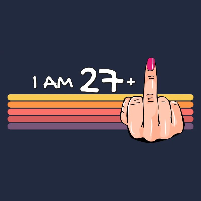 Ich bin 27 + 1 Mittelfinger-Shirt Ich bin 27 plus,