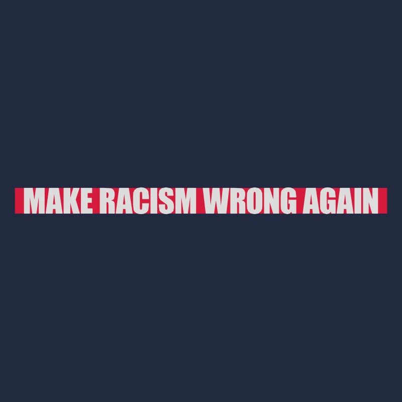 make racism wrong again