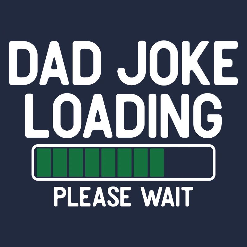 Dad joke loading please wait