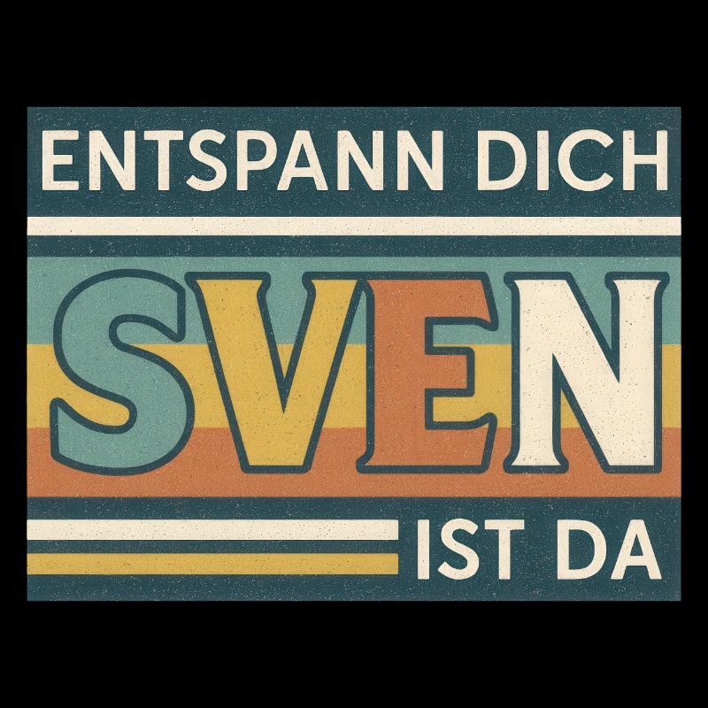 Entspann dich – Sven ist da! Retro Spruch