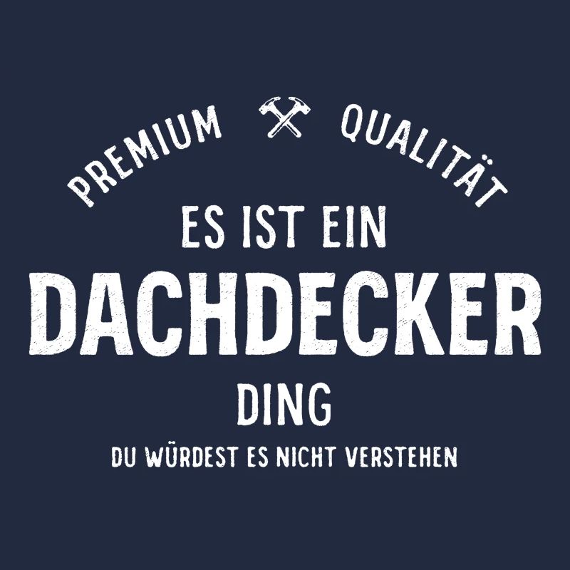 Es ist ein Dachdecker Ding