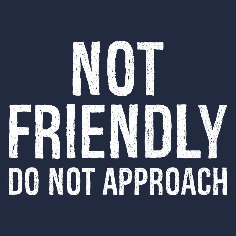 not friendly do not approach