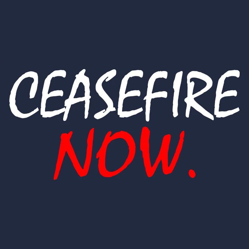 Ceasefire now
