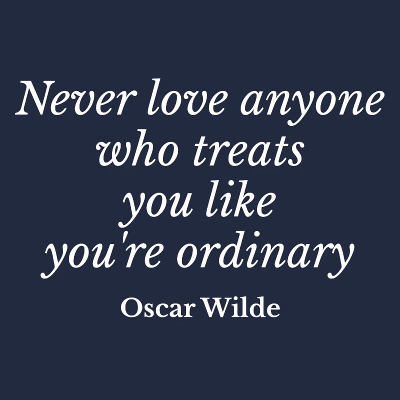Ordinary No More: Wilde-Zitat