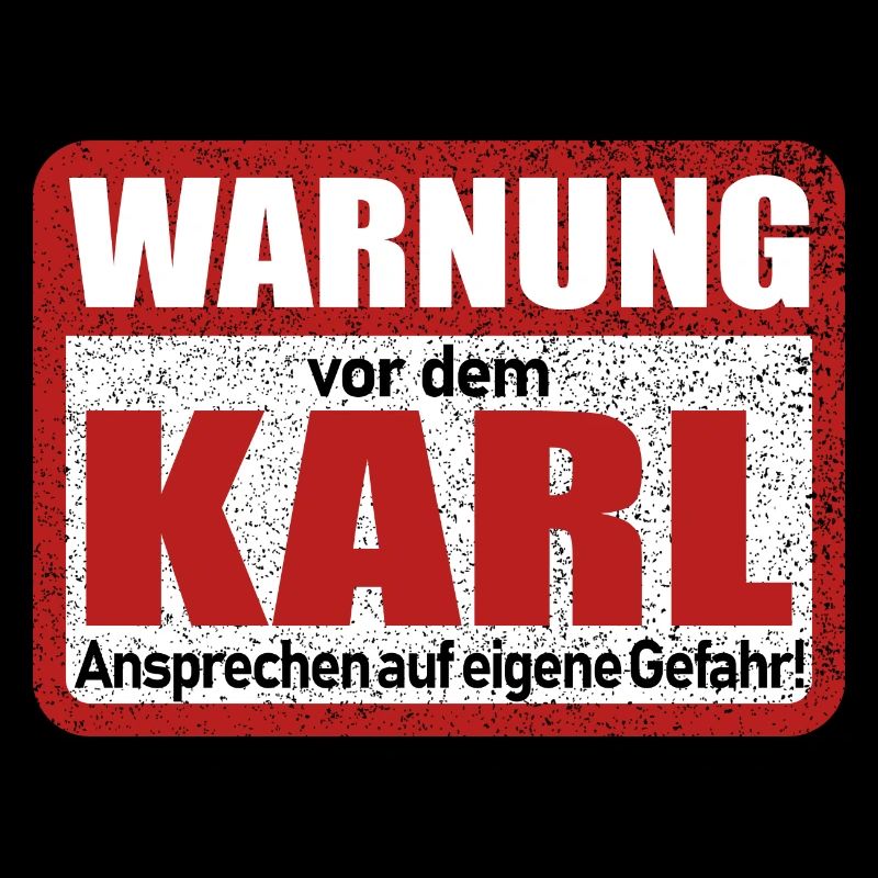 Karl Name Lustiges Warnschild