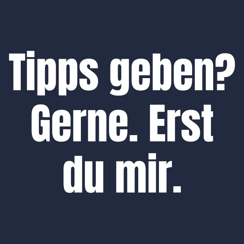 Tipps geben? Gerne. Erst du mir.