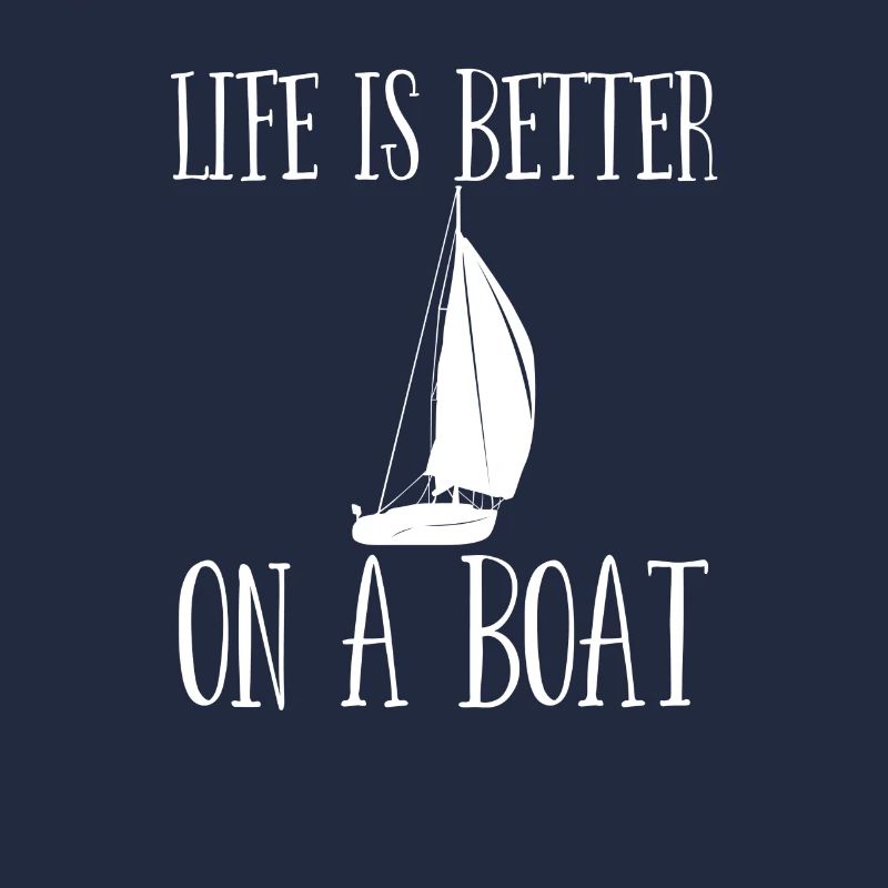 Sailing Life Is Better On A Boat