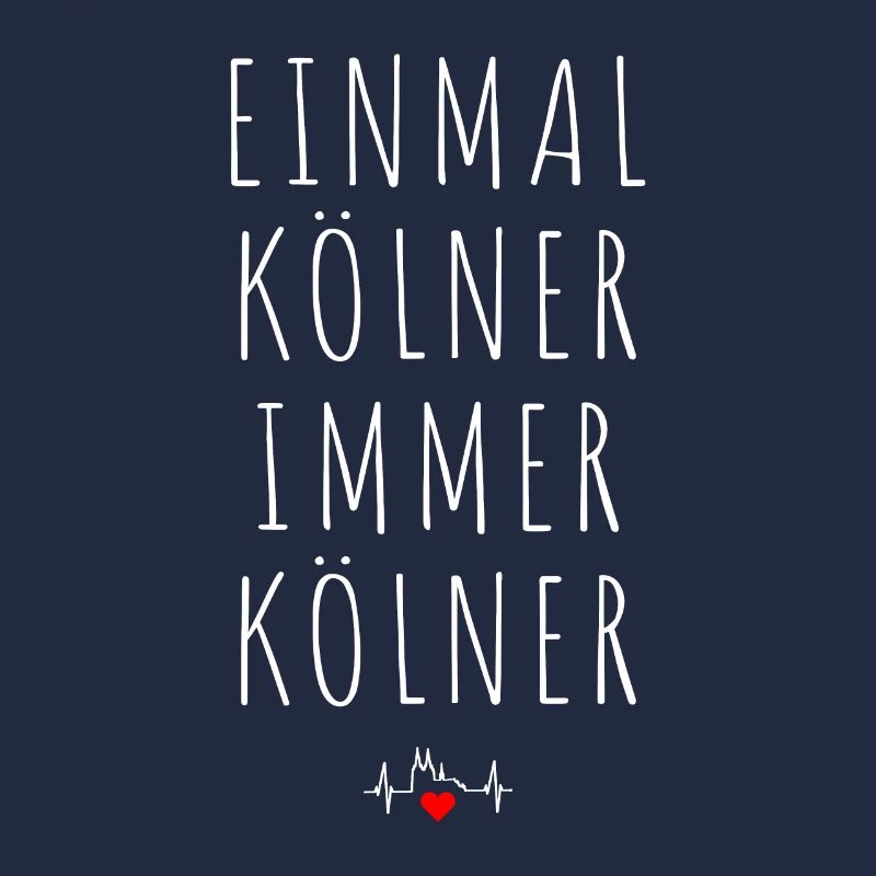 Köln Einmal Kölner Immer Kölner Karneval Kölsch