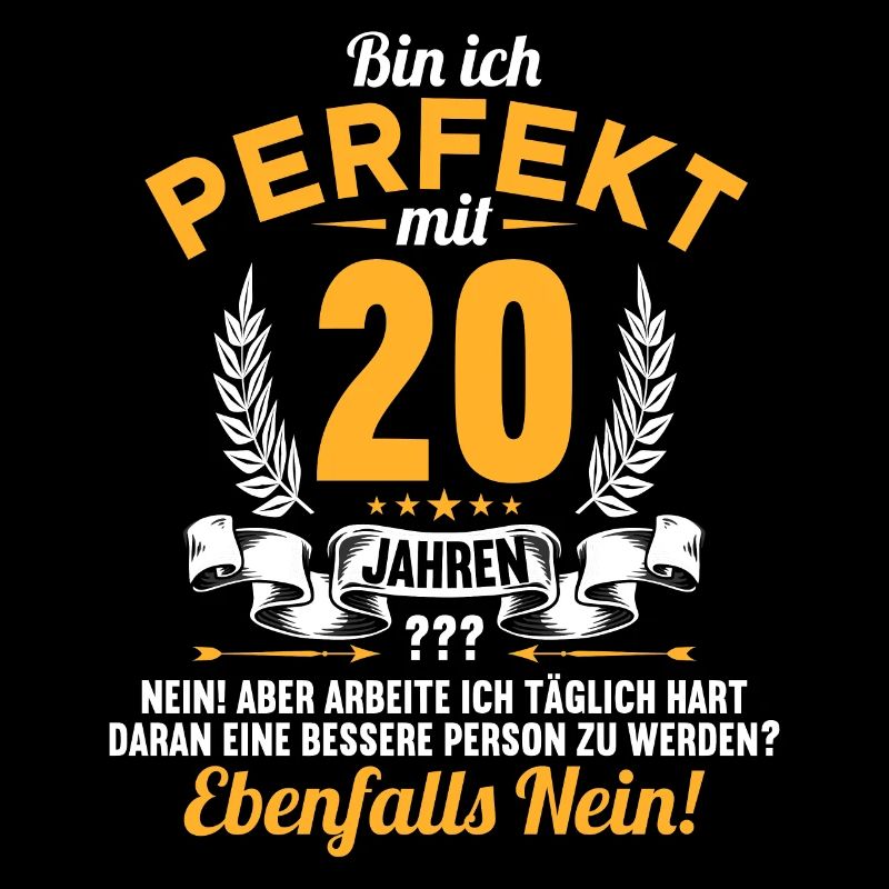 Bin ich perfekt mit 20 Jahren 20. Geburtstag