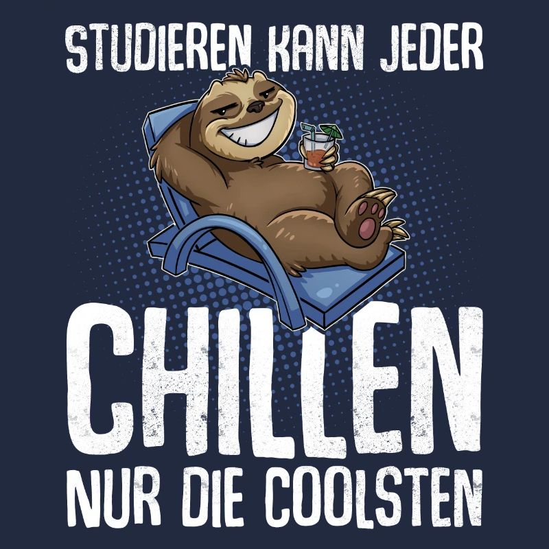 Studieren Kann Jeder Chillen Nur Die Coolsten