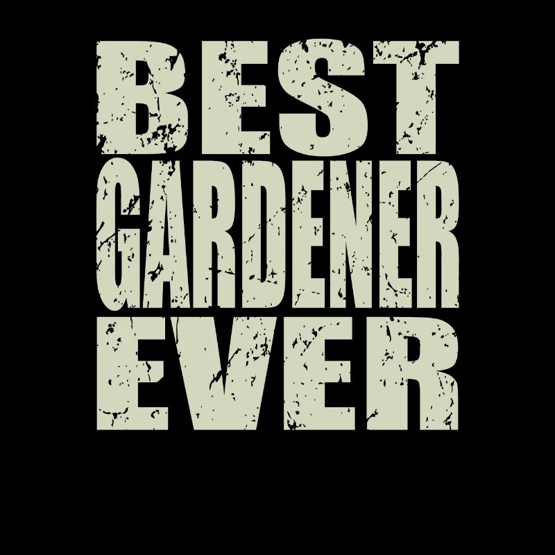 Best Gardener ever Gärtner Geschenk