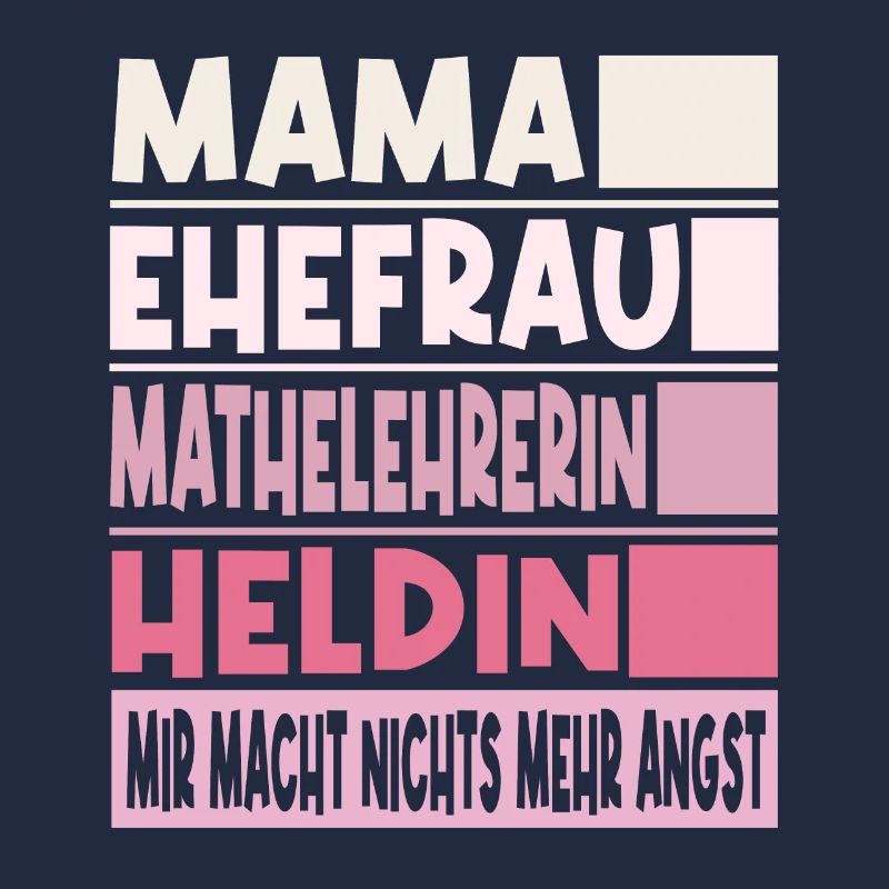 Mathelehrerin Mama Ehefrau Heldin
