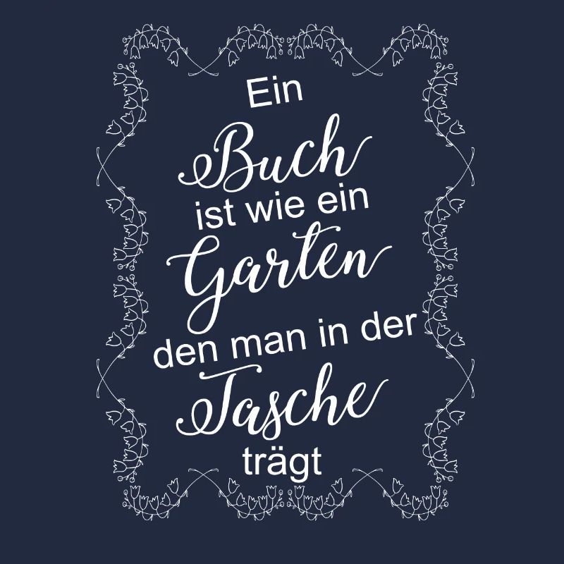 Ein Buch ist ein Garten den man in der Tasche träg