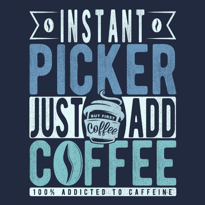 Picker coffee saying