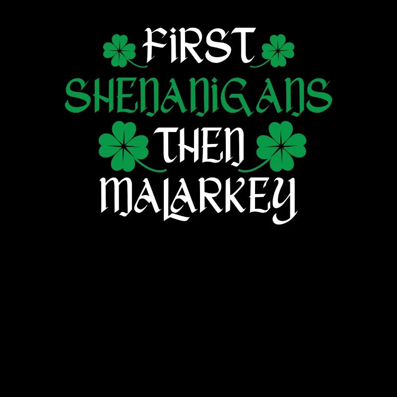 First Shenanigans then Malarkey Funny Irish