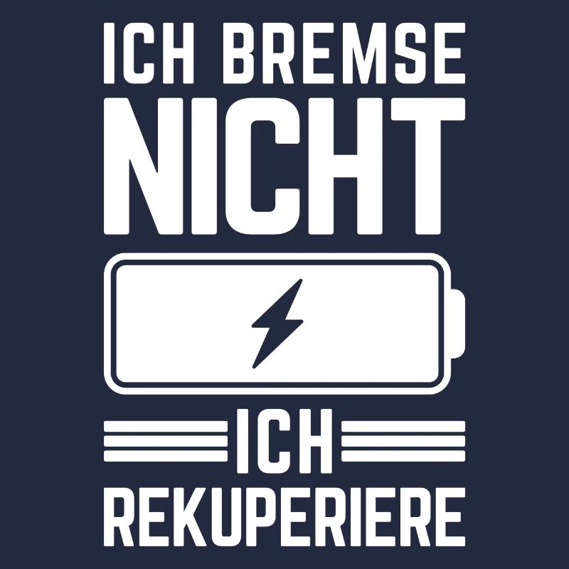 Ich Bremse nicht ich rekuperiere E-Auto Elektro