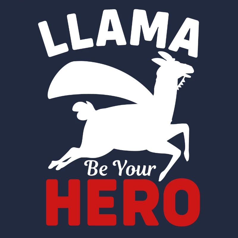 Llama be you Hero- Lama Geschenke - Lama Tshirt