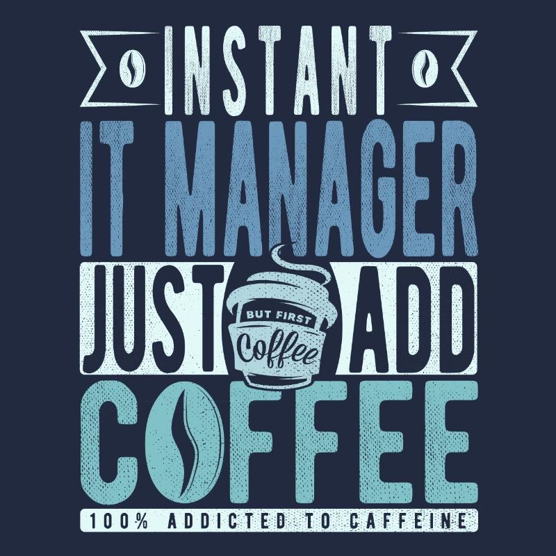Instant-IT-Manager Fügen Sie einfach Kaffee hinzu