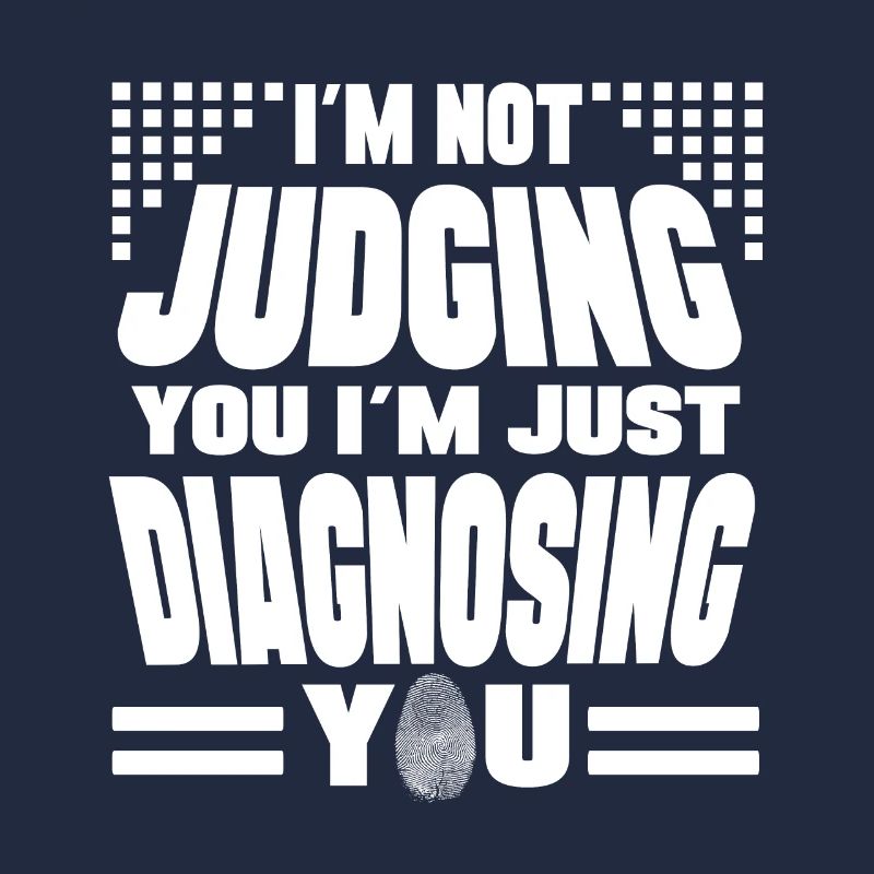 Not Judging Just Diagnosing Professional Forensic