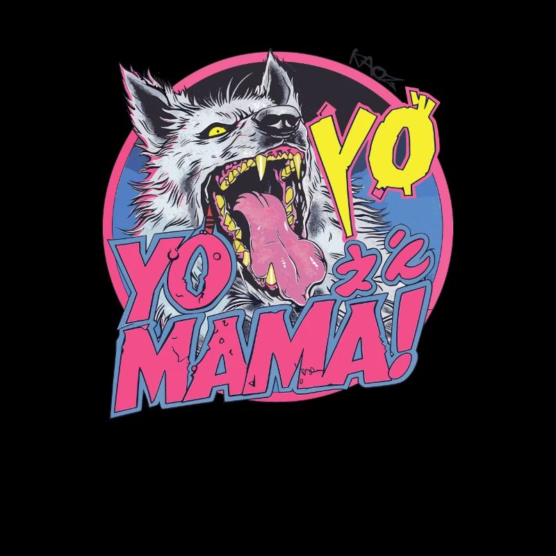 Animal wolf with teeth, yo! Yo Mama, your mother