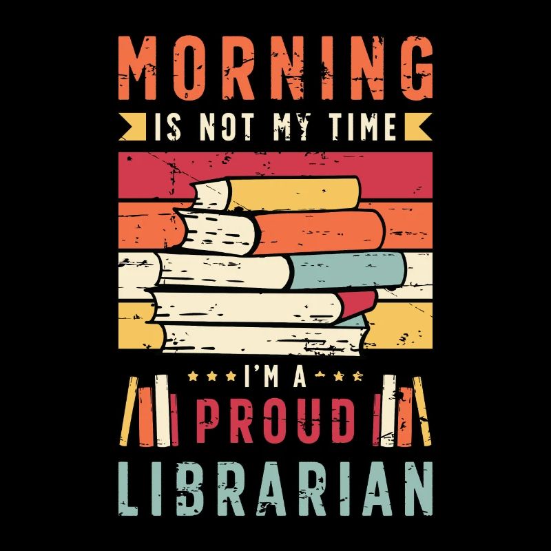Librarian Morning Is Not My Time I'm A Bookworm