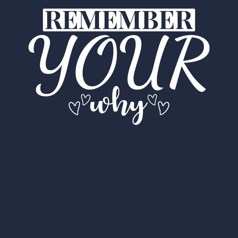 Remember Your Why - Motivational Quote