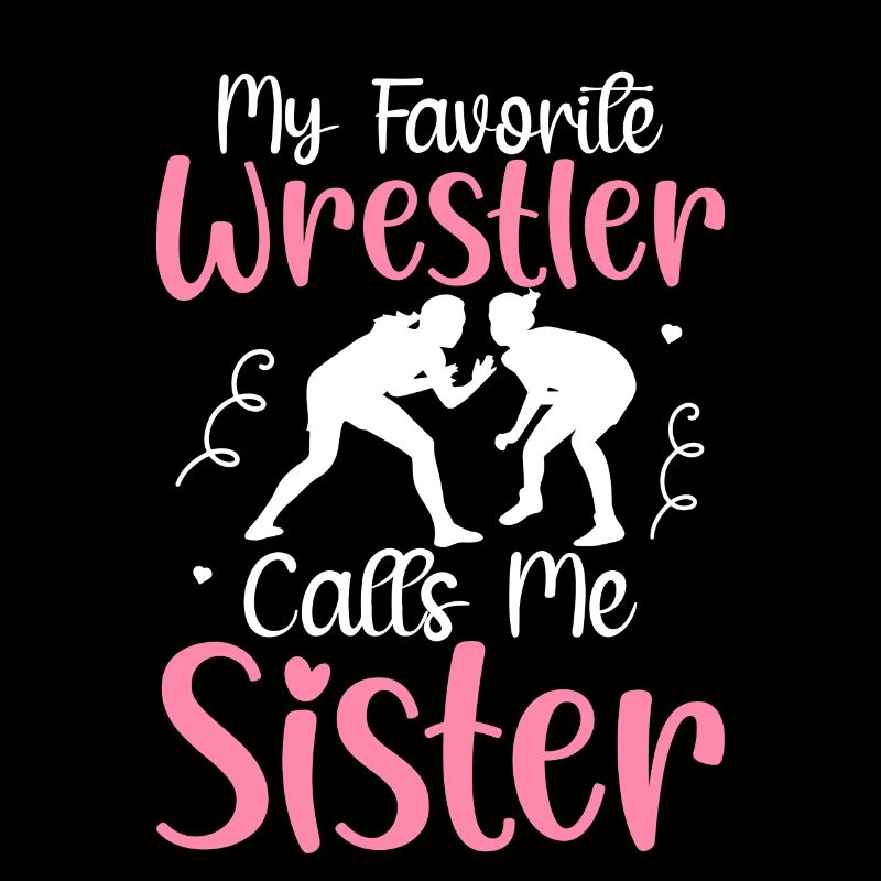 Mon lutteur préféré m’appelle Sister