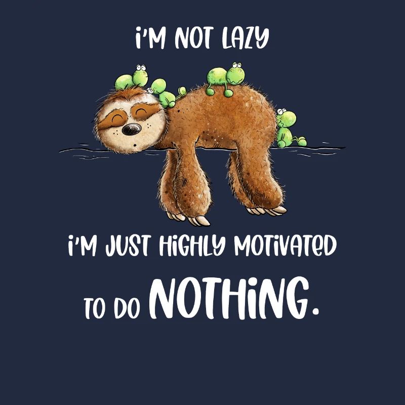 Sloth Saying Lazy Lazy Doing Nothing Saying