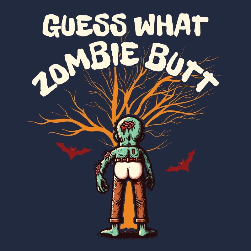 Guess what? Zombie butt! Funny saying
