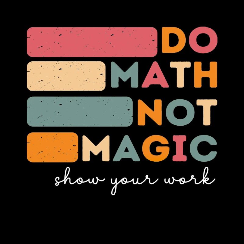 Do Math Not Magic Funny Math Back To School
