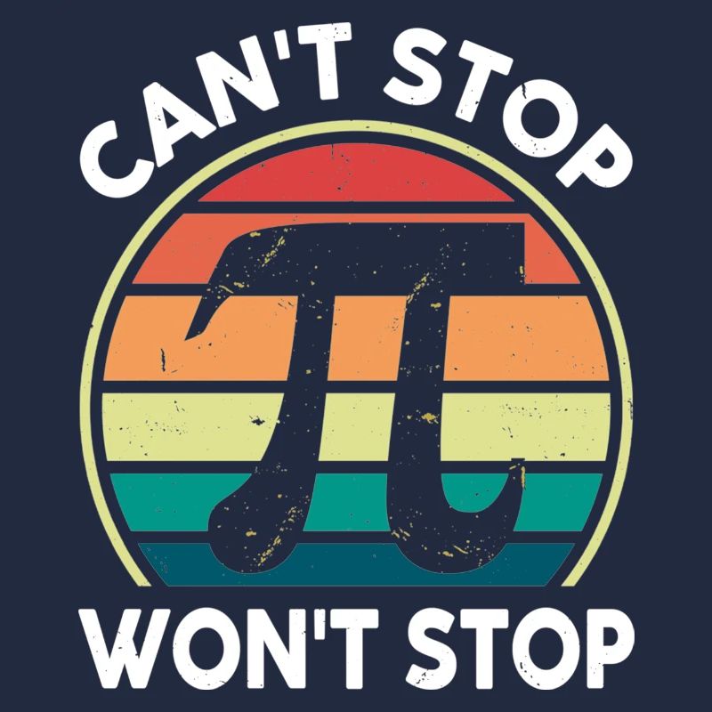 Math Pi Day Tee Can't Stop Pi Won't Stop Funny