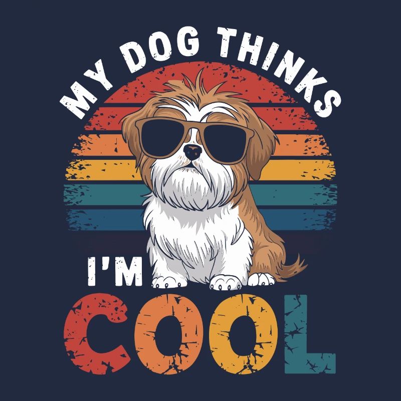 Shi shitzu my dog thinks I'm cool