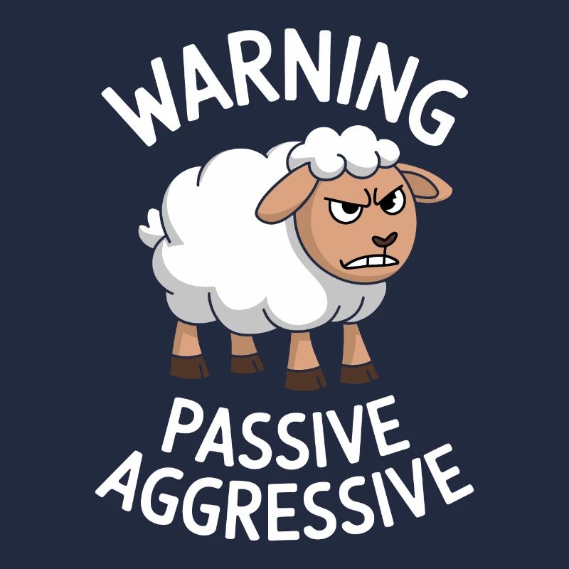 Warning Passive Aggressive Schaf Humor