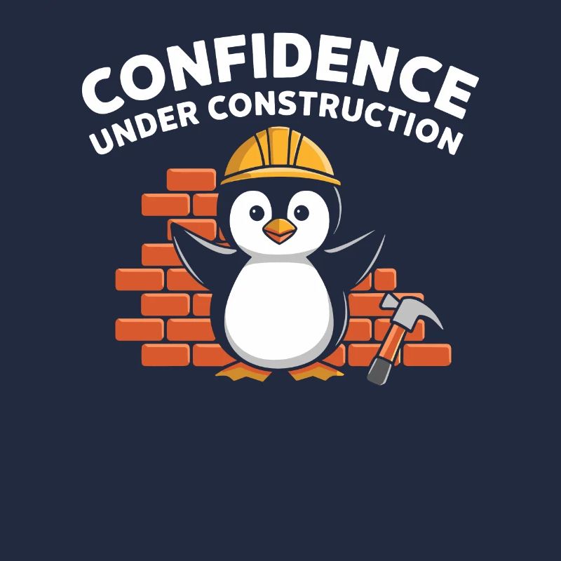 Confidence Under Construction Penguin Construction Site