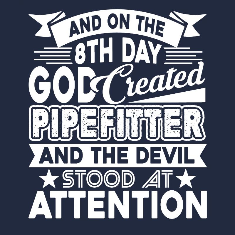 Pipefitter God Created Pipefitter