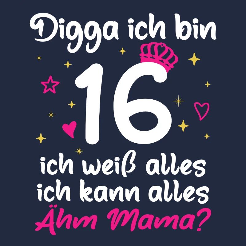 16. Geburtstag Mädchen Digga ich bin 16