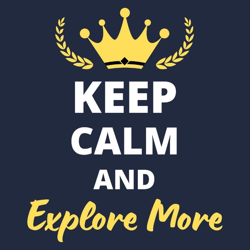 Keep Calm and Explore More