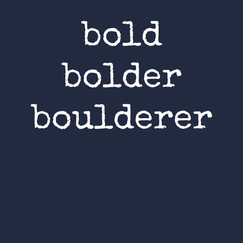 Bloc Bold Bolder Boulderer