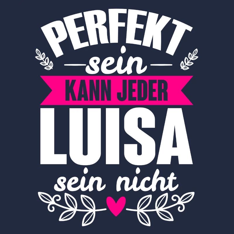 Luisa - Perfekt Sein Kann Jeder Luisa Sein Nicht
