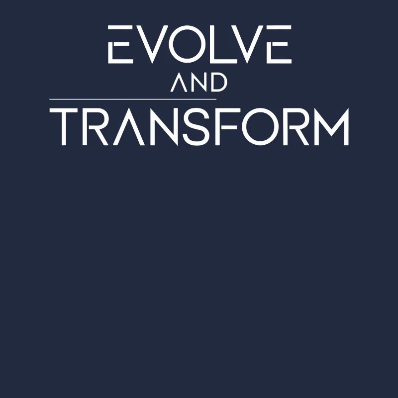 Evolve And Transform Inspirational