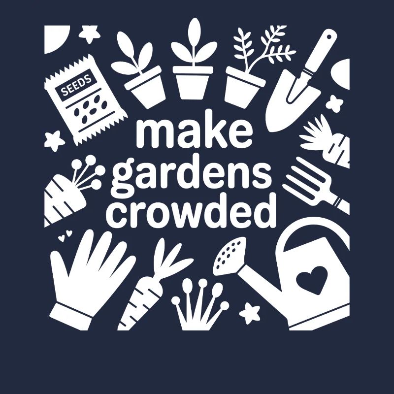 Make Gardens Crowded T Shirt Design