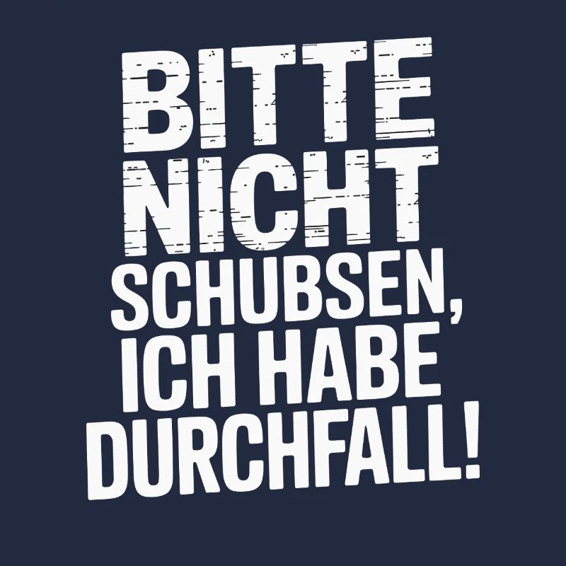  Bitte Nicht Schubsen, Ich Habe Durchfall Lustiger