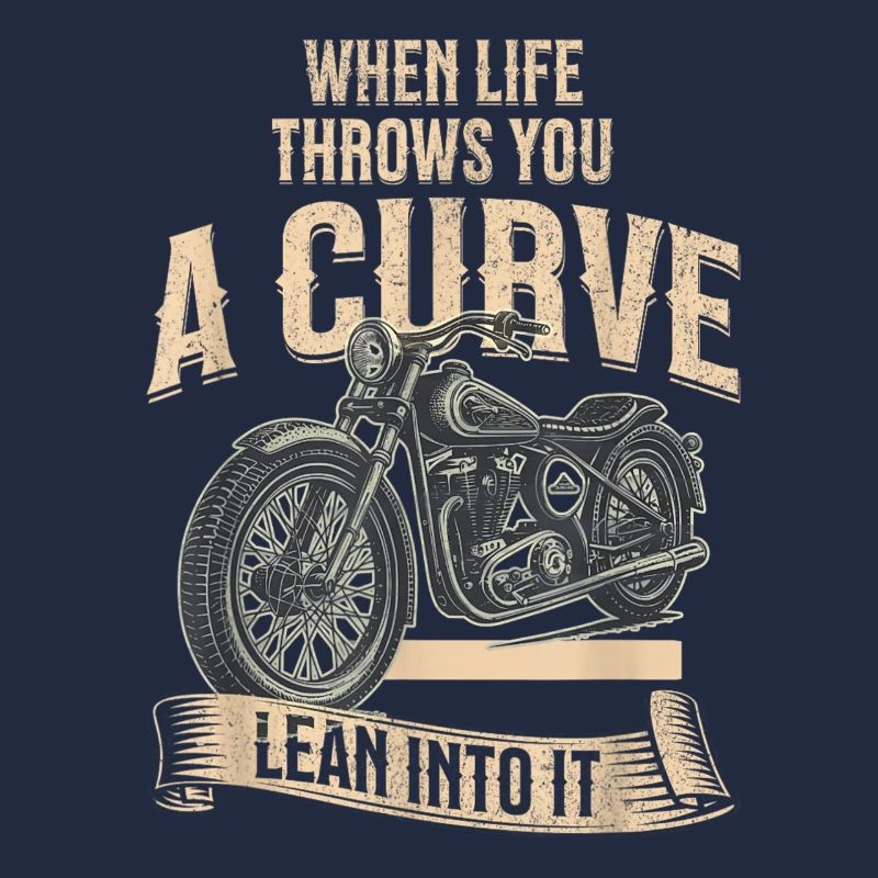 Curve Ahead Lean Into It Motorcycle