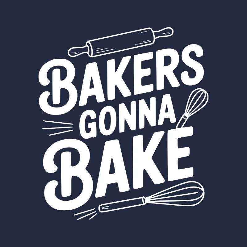 Bakers Gonna Bake