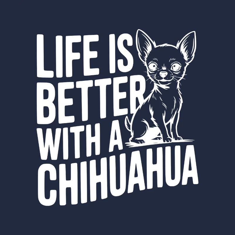 Das Leben ist besser mit einem Chihuahua