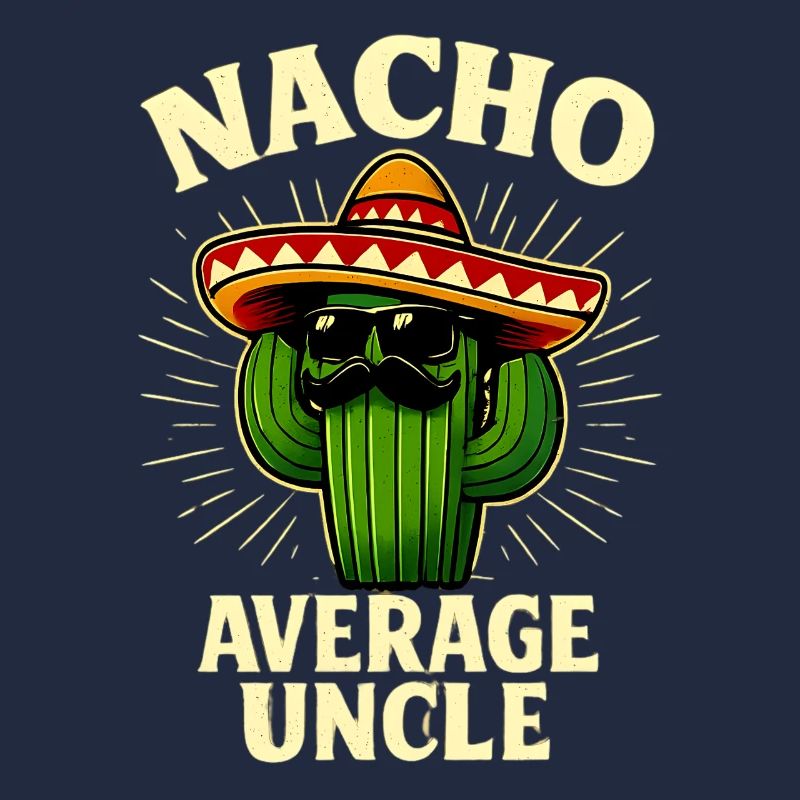 No Average Uncle Nacho Average Uncle
