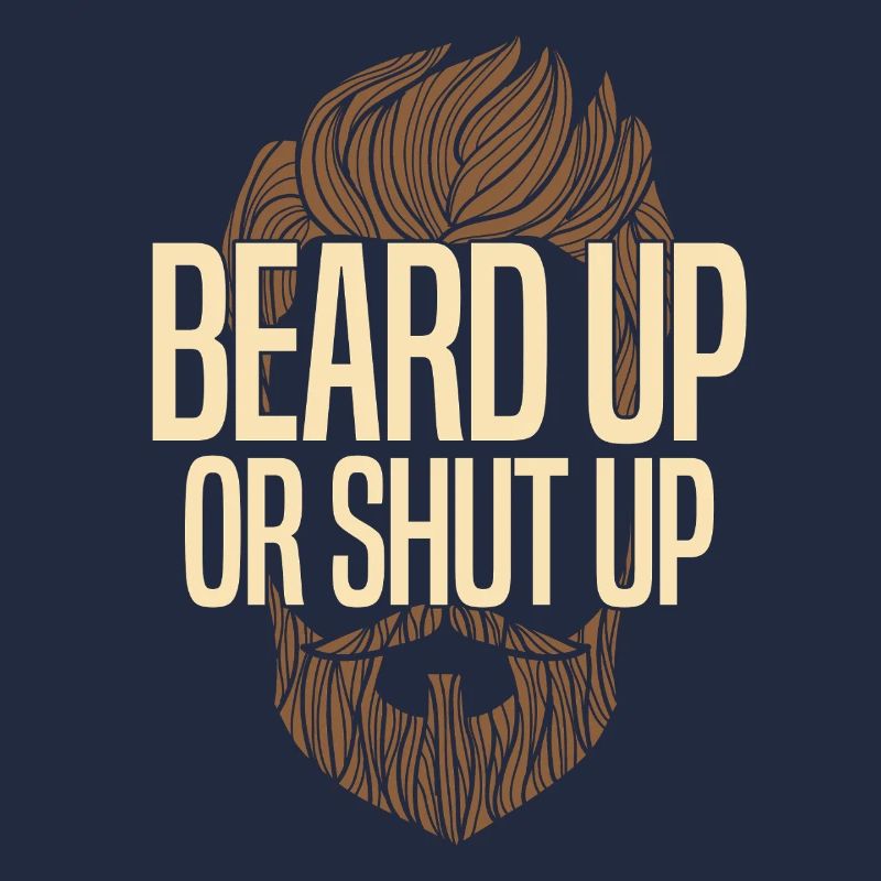 Bart hoch oder halt den Mund