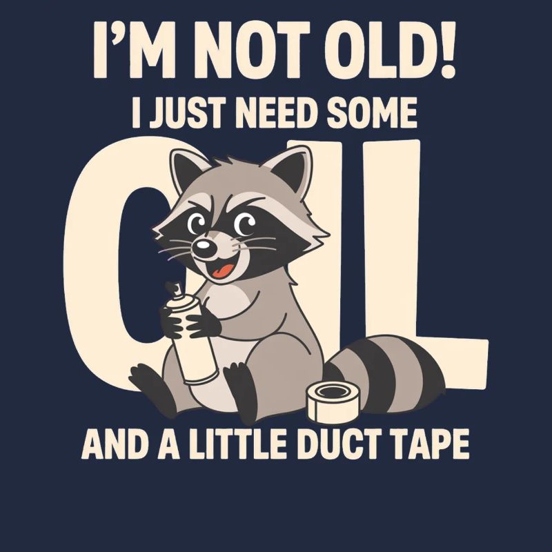 Not Old Just Need Duct Tape